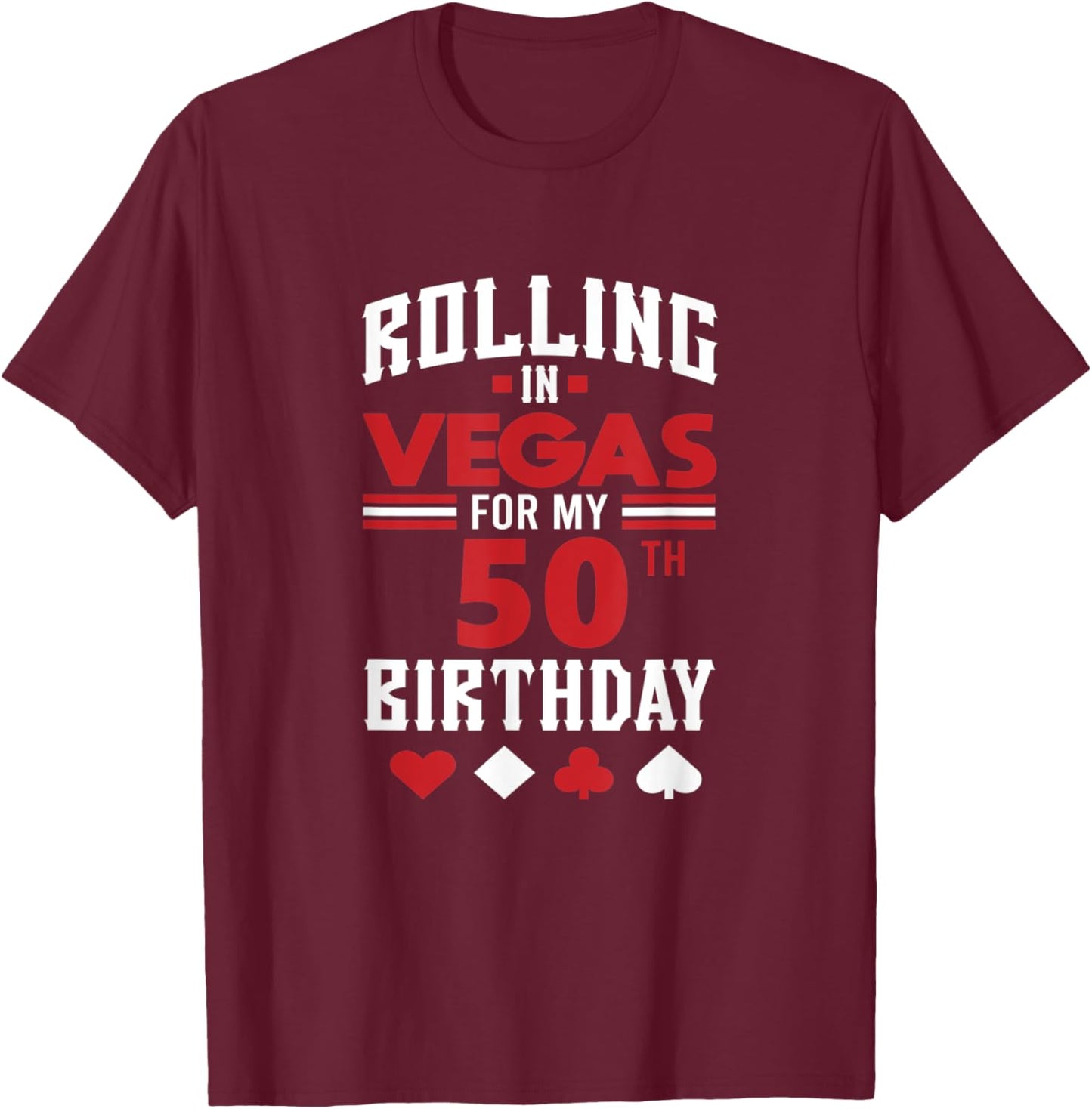 Las Vegas 50th Birthday Party Gift Gambler Rolling In Vegas T-Shirt - T-Shirt | Maroon