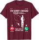 Sorry I Missed your Call I was on my Other Line - Fishing T-Shirt - T-Shirt | Maroon