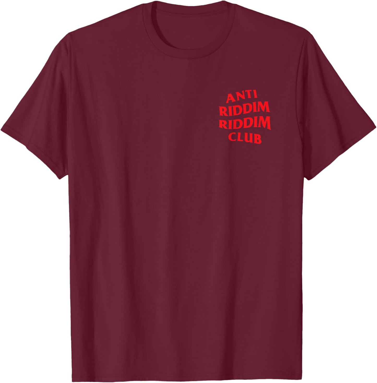 Anti Riddim Riddim Club: Red (Front + Back Printed) T-Shirt - T-Shirt | Maroon