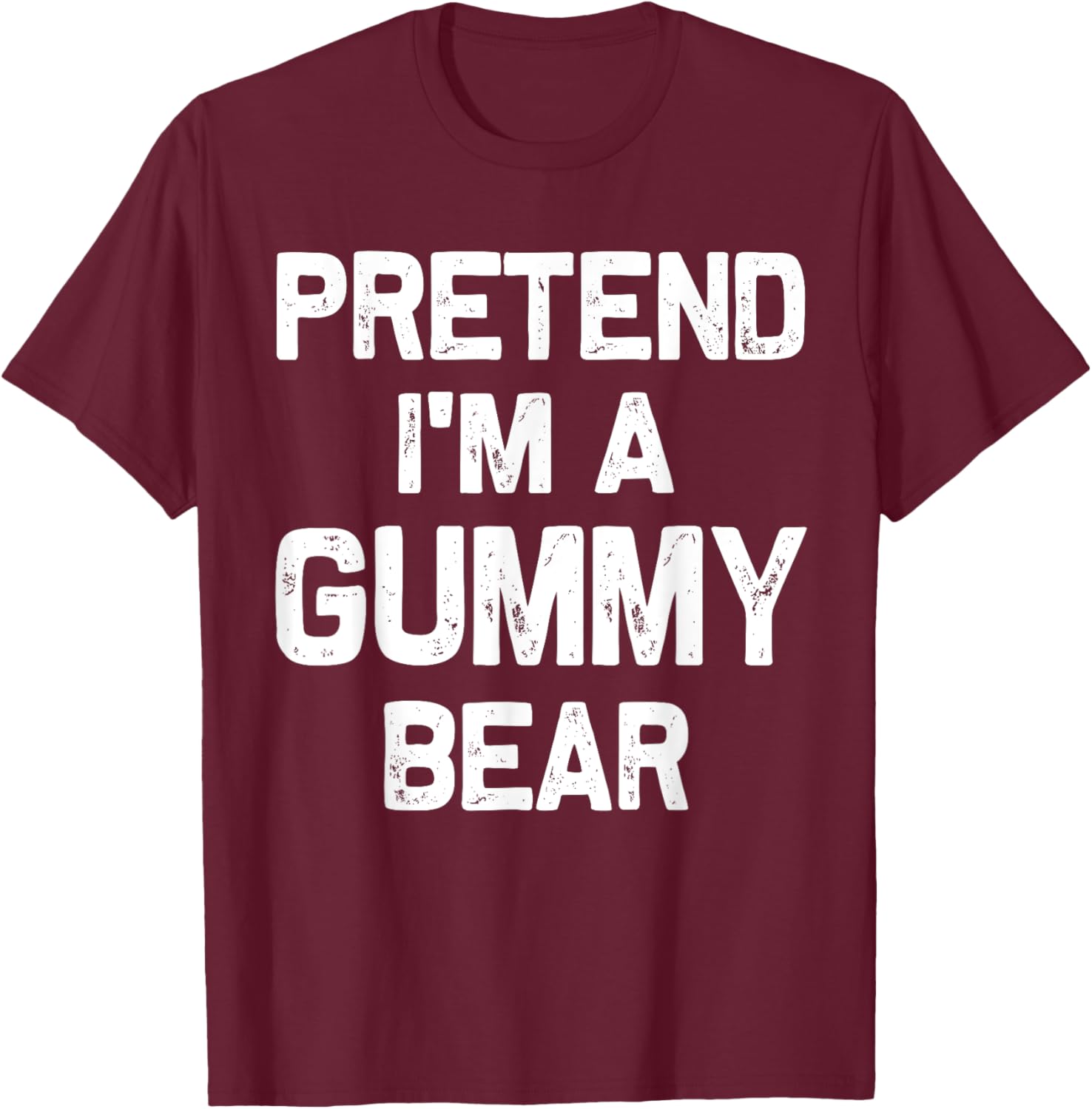 Pretend I'm a Gummy Bear Funny Halloween Party Costume Gifts T-Shirt - T-Shirt | Maroon