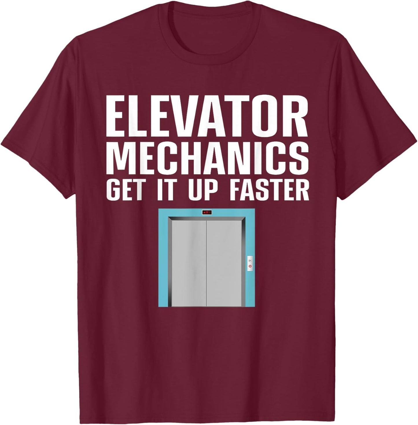 Funny Elevator Mechanic Art Men Machinist Elevator Operator T-Shirt - T-Shirt | Maroon