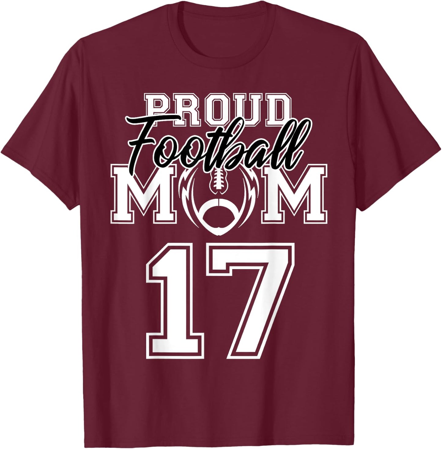 Custom Proud Football Mom Number 17 Personalized Women T-Shirt - T-Shirt | Maroon