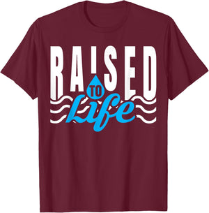 Raised To Life - Gift Christian Water Baptism T-Shirt - T-Shirt | Maroon