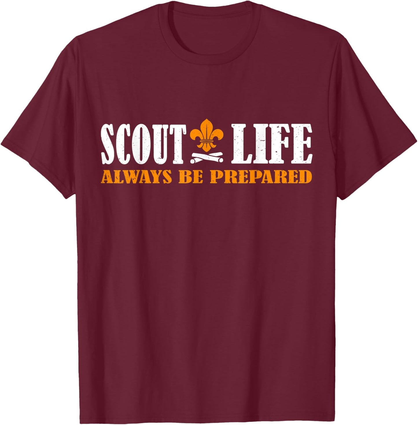 Scout Life Always Be Prepared Hiking Camping Scouting Leader T-Shirt - T-Shirt | Maroon