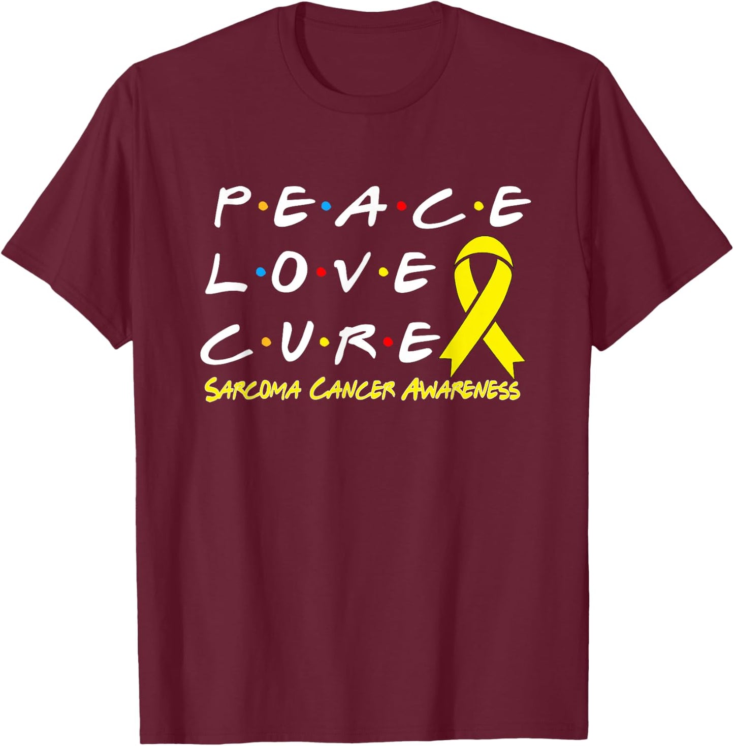 Sarcoma Cancer Awareness Peace Love Cure T-Shirt - T-Shirt | Maroon