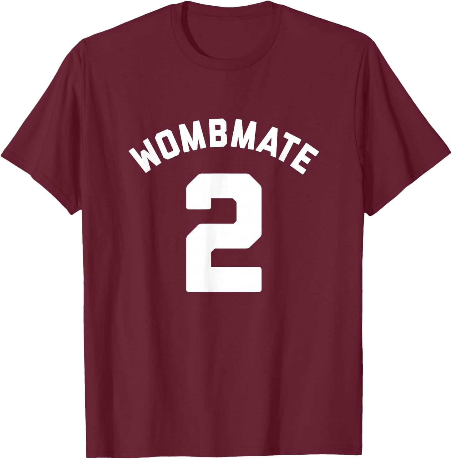 Wombmate 2 - Funny Twin / Triplet / Quadruplet Matching T-Shirt - T-Shirt | Maroon
