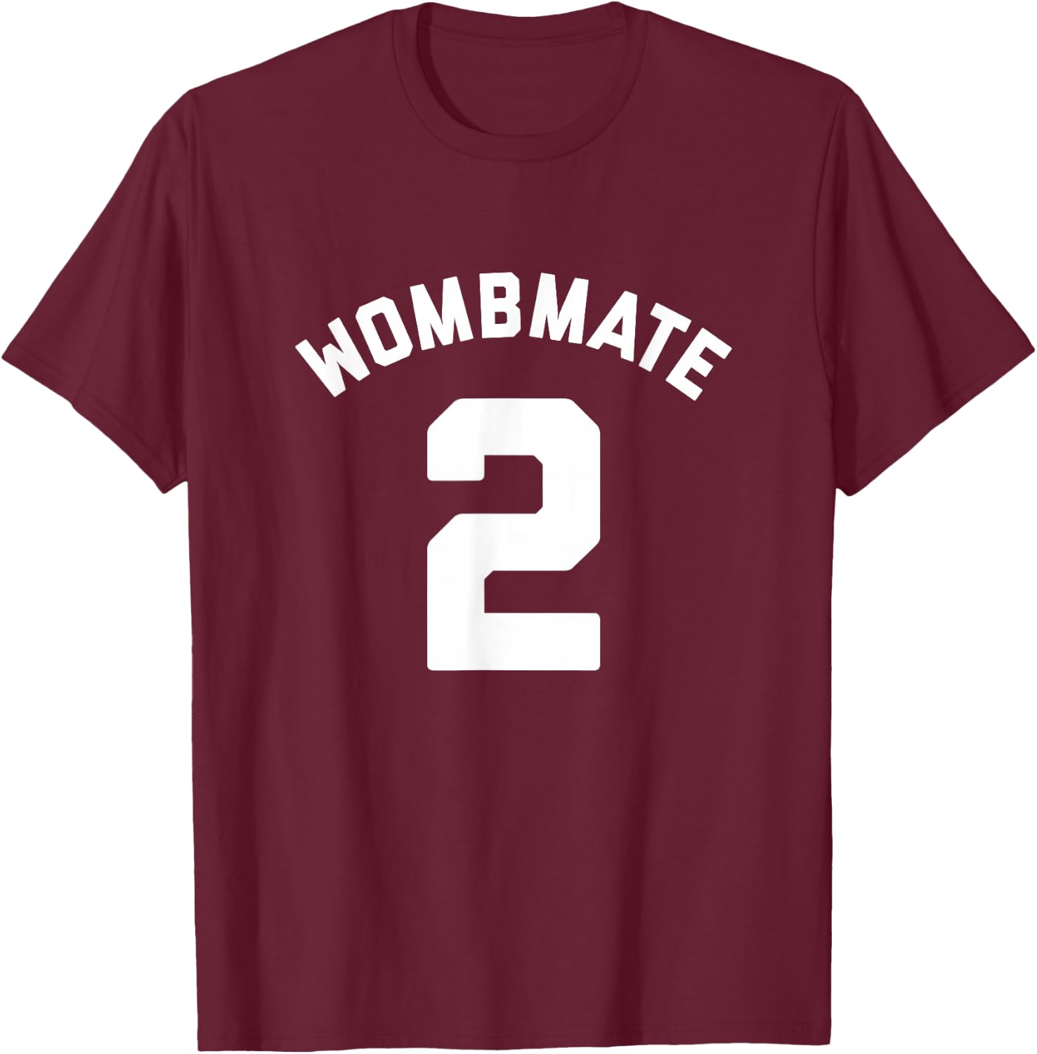 Wombmate 2 - Funny Twin / Triplet / Quadruplet Matching T-Shirt - T-Shirt | Maroon