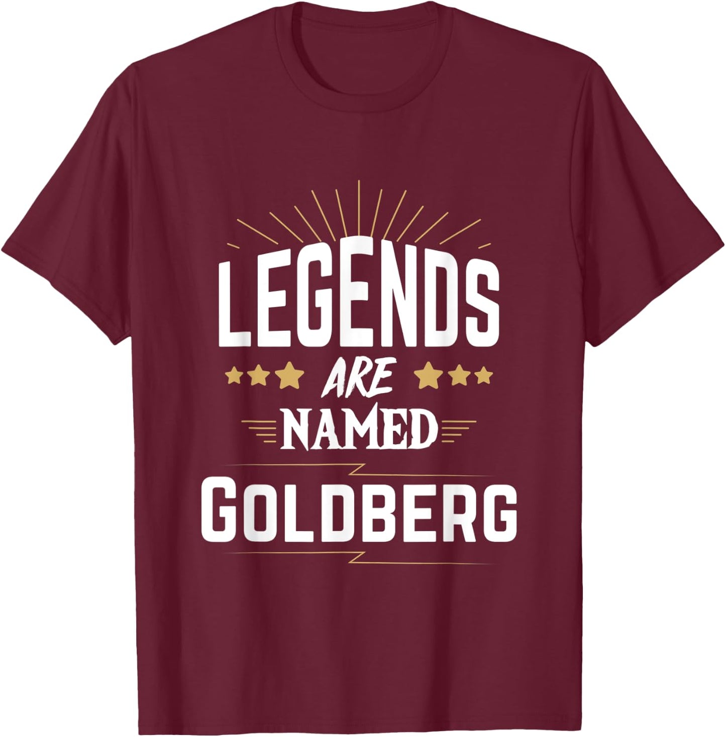 Legends Are Named Goldberg T-Shirt - T-Shirt | Maroon
