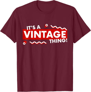 It's a Vintage Thing Retro 90s Aesthetic Thrifted Classic T-Shirt - T-Shirt | Maroon