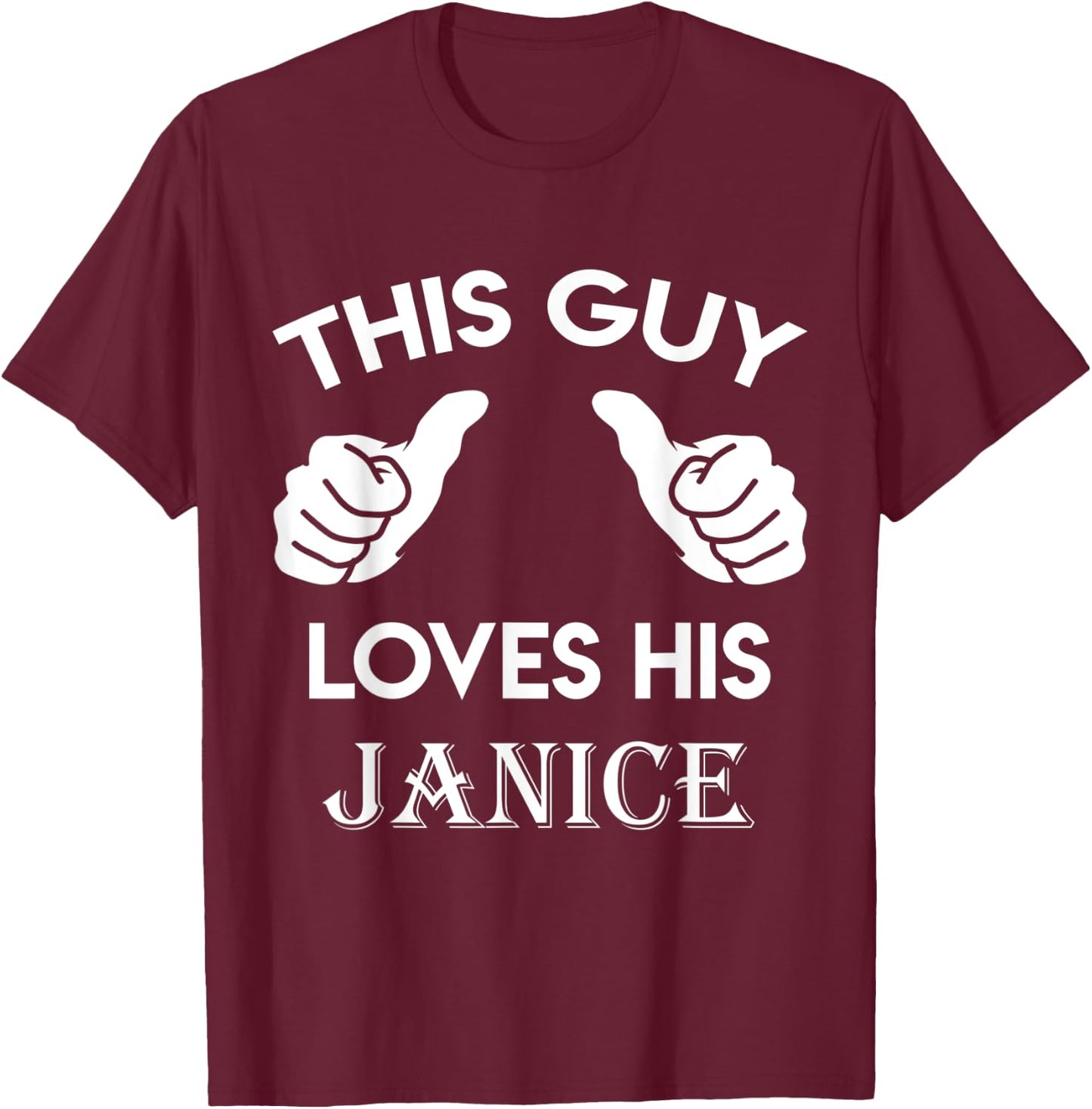 This guy loves his JANICE gift valentine Anniversary 02t T-Shirt - T-Shirt | Maroon