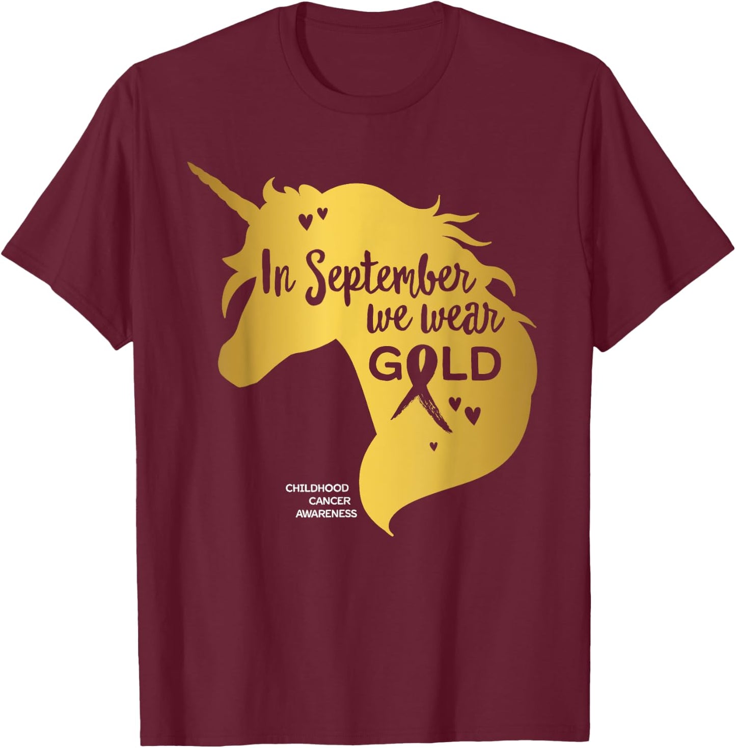 Childhood Cancer Awareness Shirts In September We Wear Gold T-Shirt - T-Shirt | Maroon