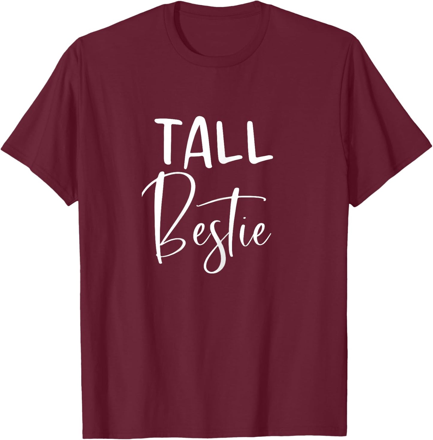 Tall Bestie Short Bestie Matching BFF T-Shirt - T-Shirt | Maroon