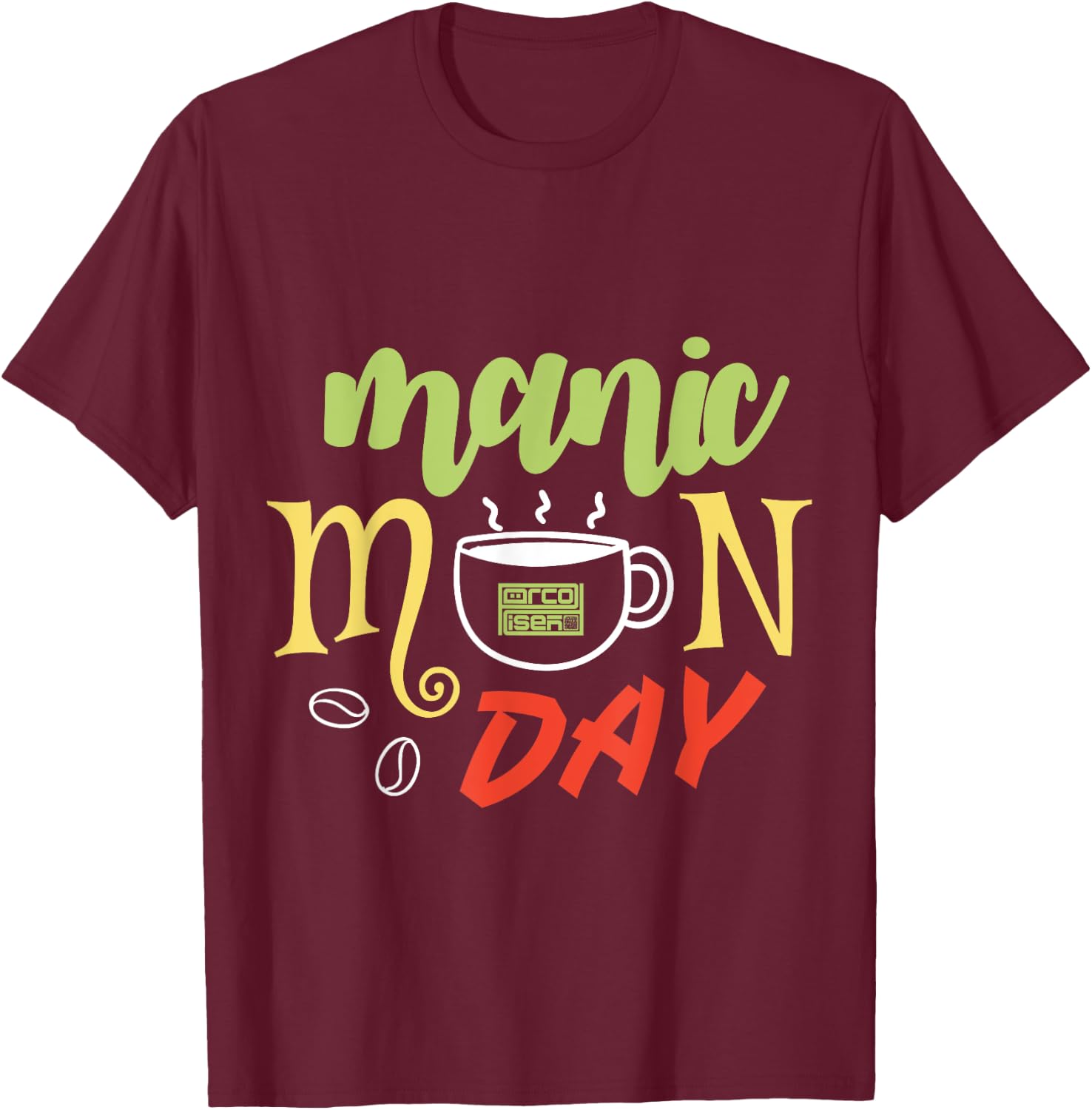 Manic Monday Coffee Espresso Hectic Weekday Everyday T-Shirt - T-Shirt | Maroon