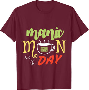 Manic Monday Coffee Espresso Hectic Weekday Everyday T-Shirt - T-Shirt | Maroon
