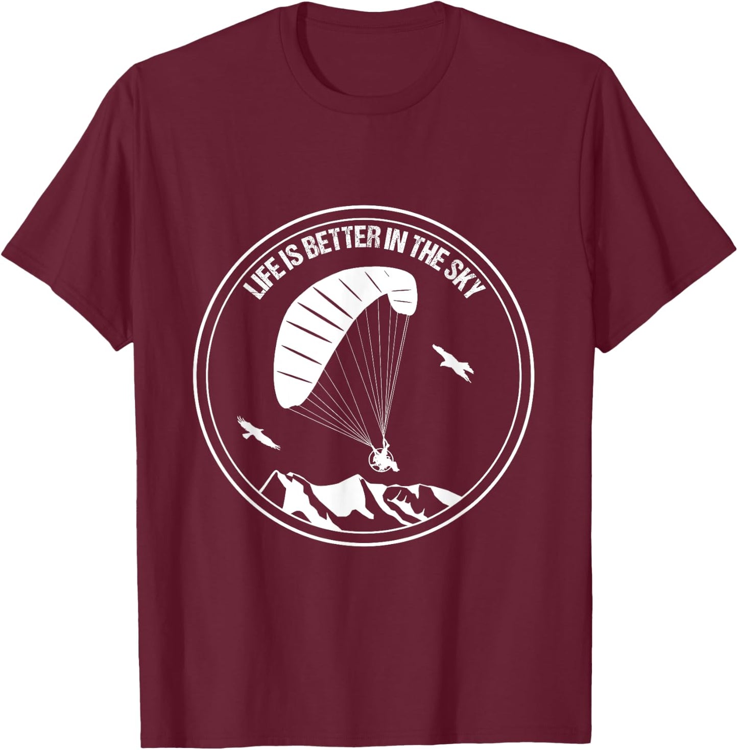 Paramotor Life Is Better In The Sky Pilot Paraglider Soaring T-Shirt - T-Shirt | Maroon