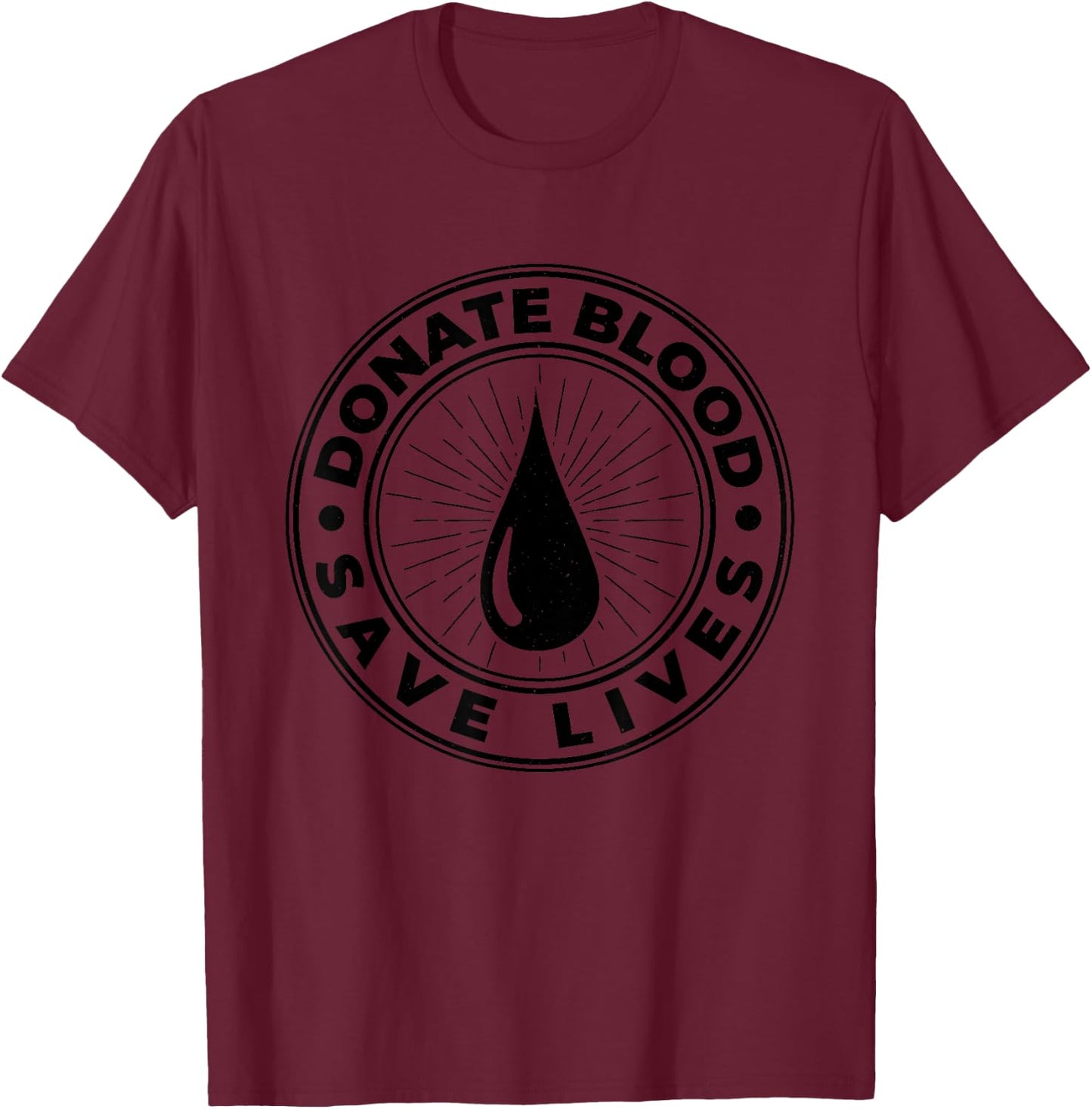 Donate Blood Save Lives, Phlebotomy Blood Donor T-Shirt - T-Shirt | Maroon
