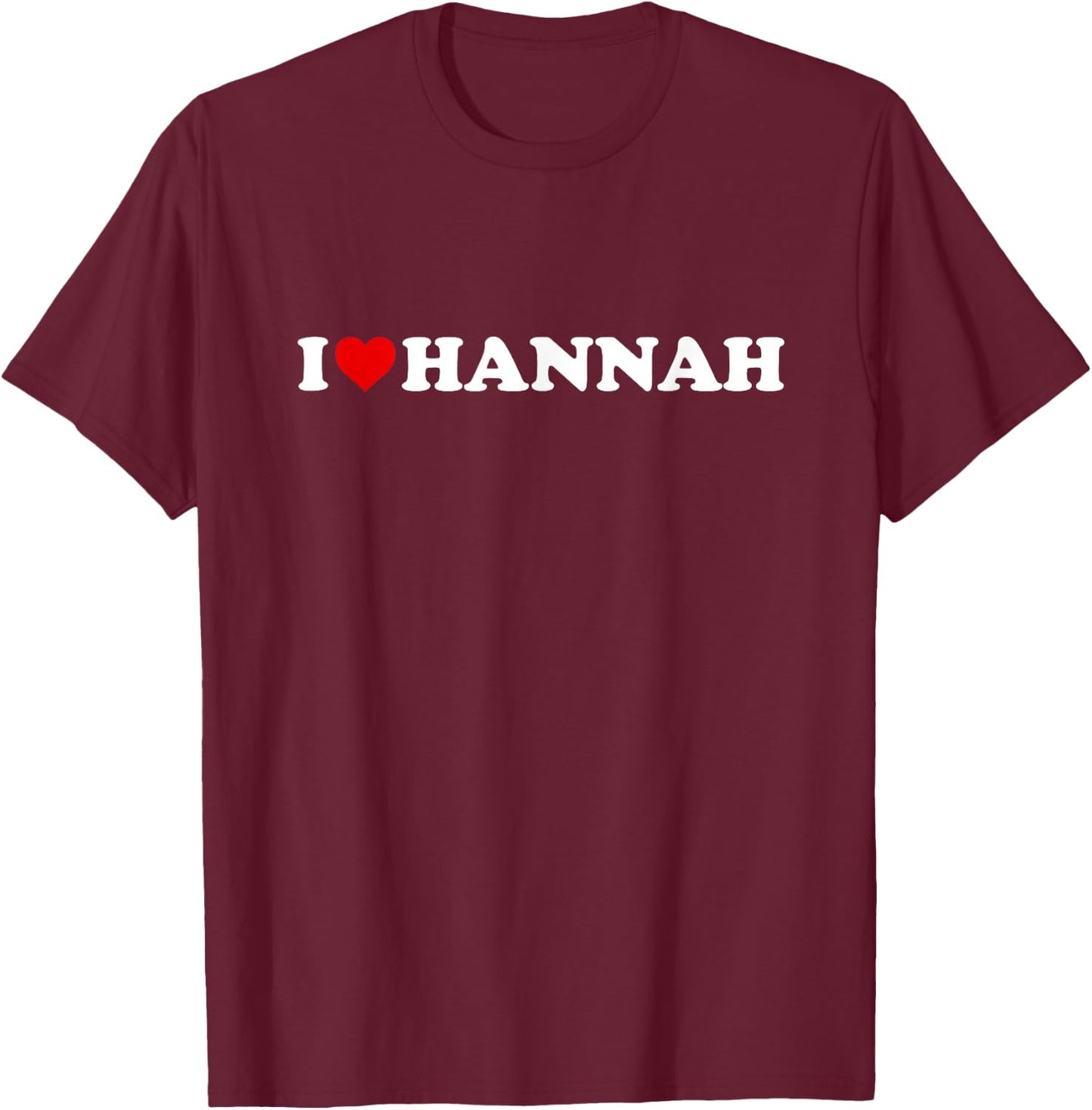 I Love Hannah - Heart T-Shirt - T-Shirt | Maroon