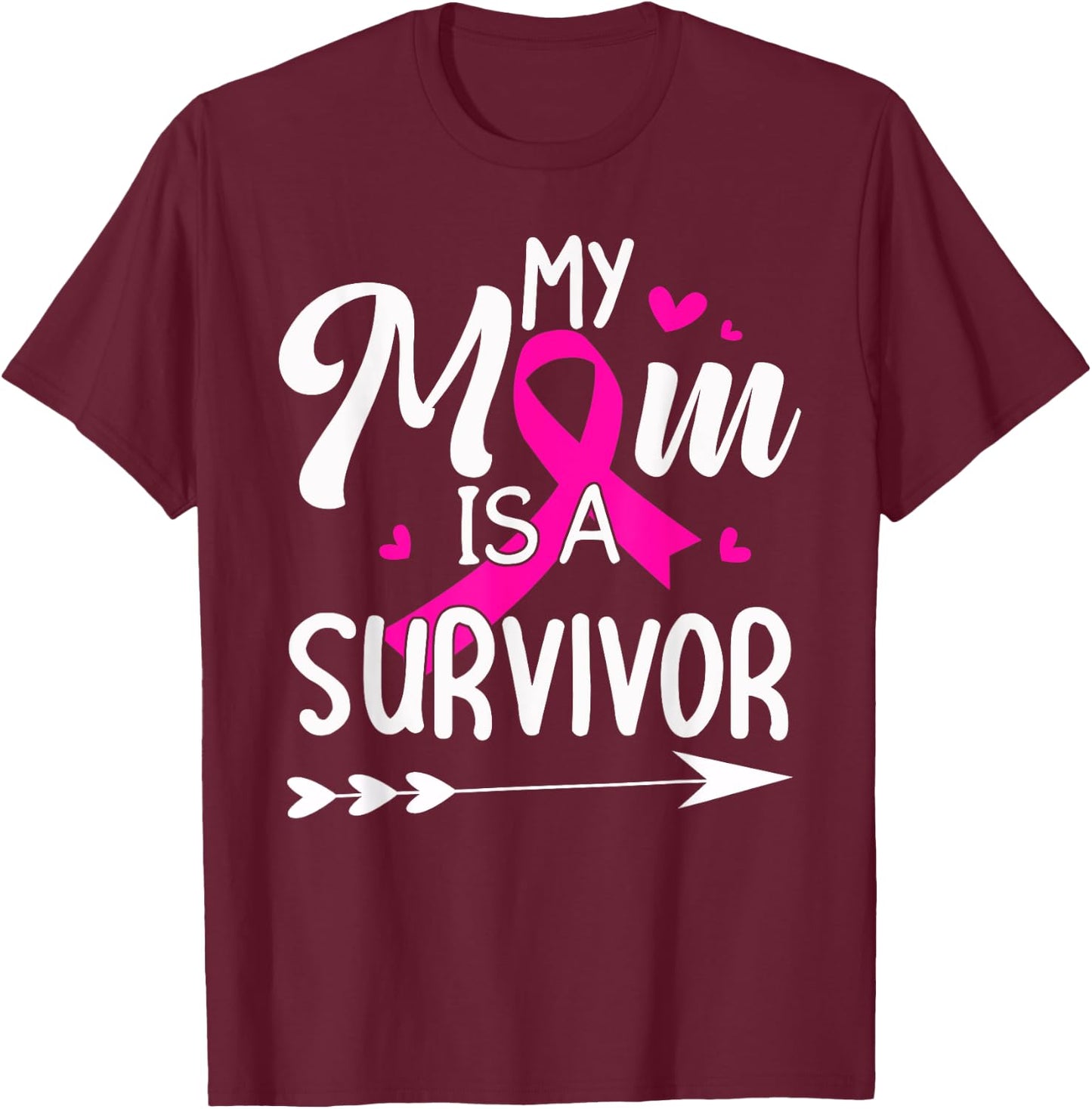 My Mom Is A Survivor Breast Cancer Awareness T-Shirt - T-Shirt | Maroon