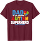 Autism Dad of an Awesome Autism Superhero Autism Awareness T-Shirt - T-Shirt | Maroon