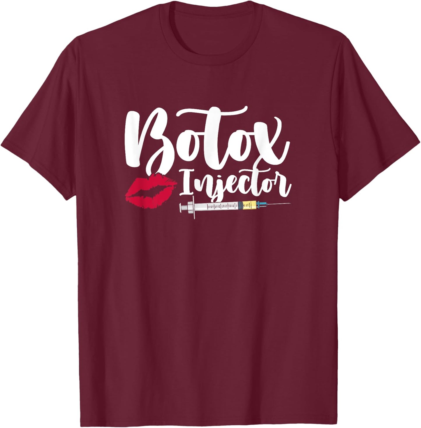 Plastic Surgery Cosmetic Nurse Lips Injector Botox Injector T-Shirt - T-Shirt | Maroon