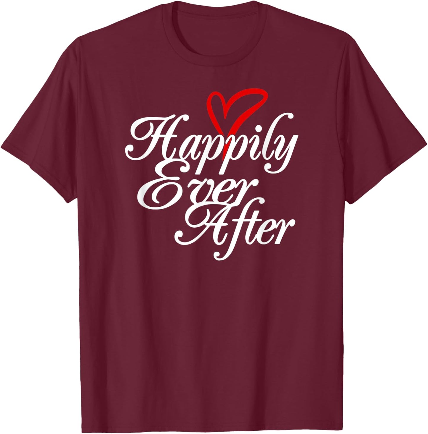 Happily Ever After Romantic Heart Wedding T-Shirt - T-Shirt | Maroon