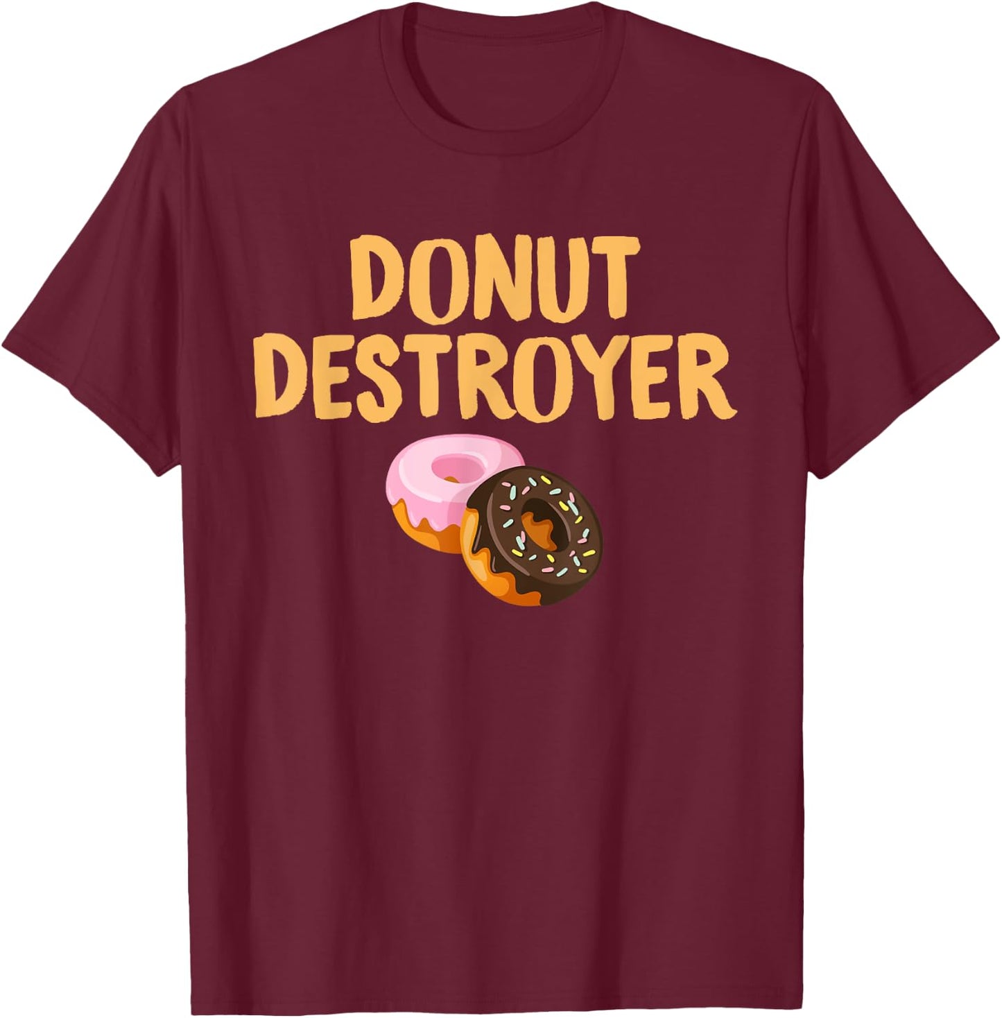 Donut Destroyer: Funny Doughnut Pastry Eating T-Shirt - T-Shirt | Maroon
