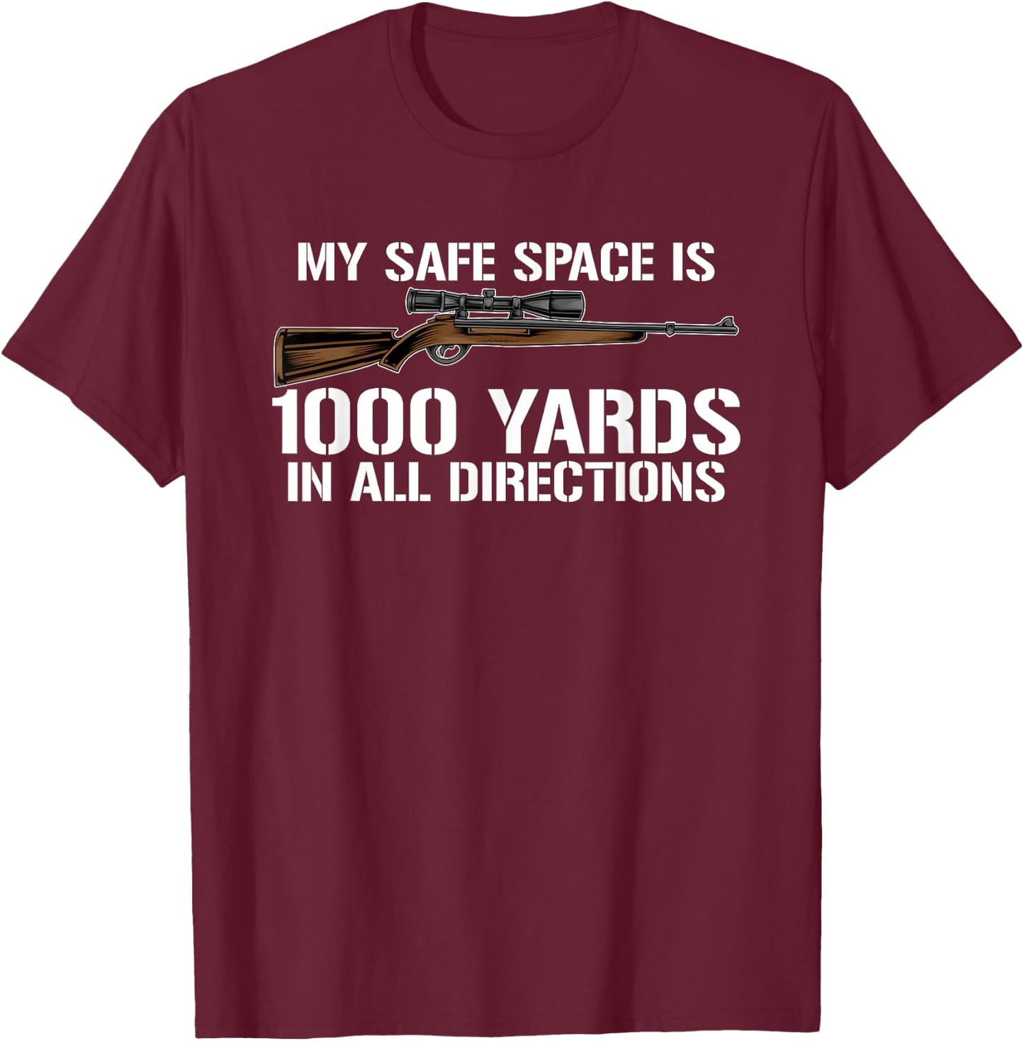 My Safe Spaces is 1000 Feet in All Directions Sniper T-Shirt - T-Shirt | Maroon