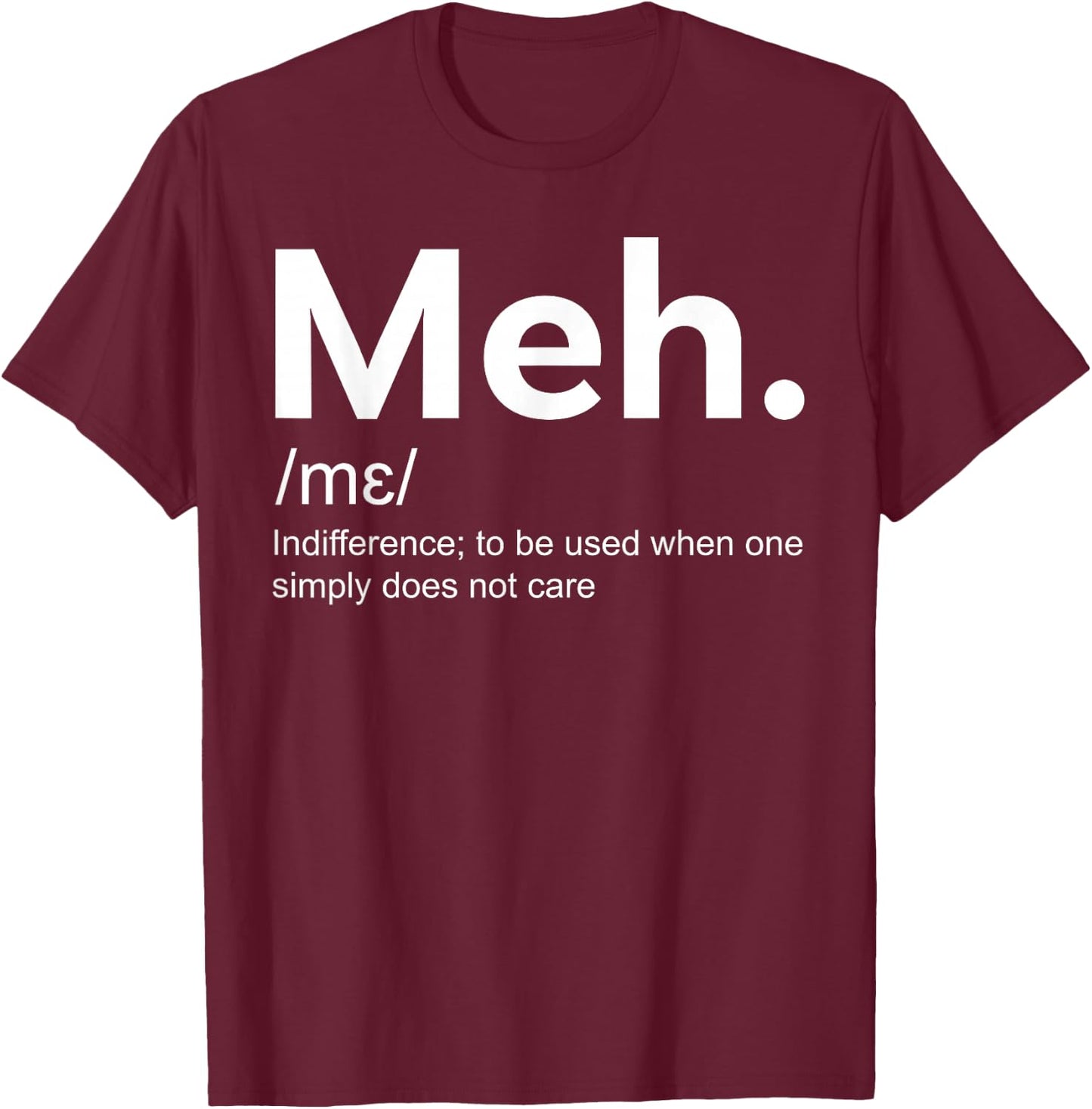 Meh Funny Definition Indifference T-Shirt - T-Shirt | Maroon