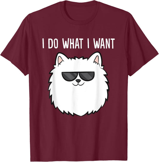 Pomeranian Owner I Do What I Want Love Pomeranians T-Shirt - T-Shirt | Maroon