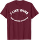 I Like Wine, And Maybe 3 People - Funny T-Shirt - T-Shirt | Maroon