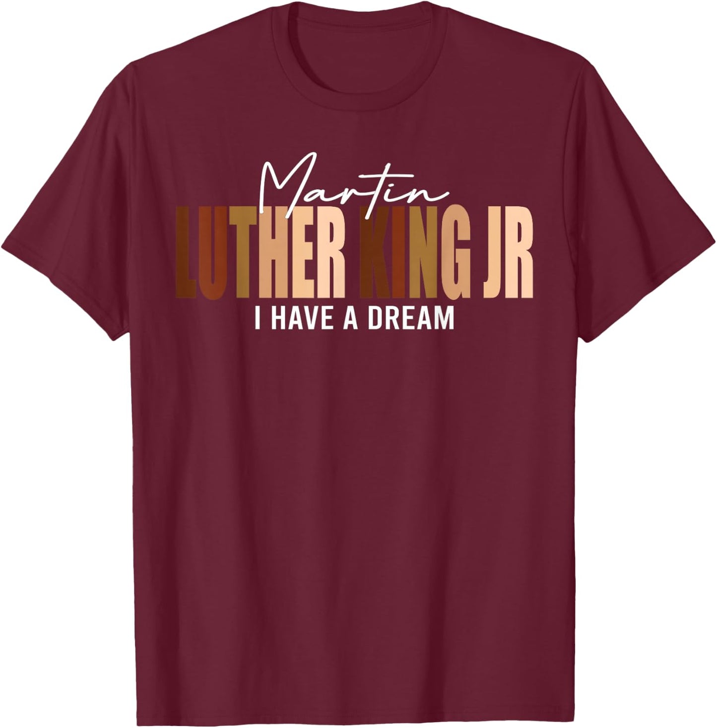 Melanin MLK Martin Luther King Jr. I Have Dream Cool T-Shirt - T-Shirt | Maroon