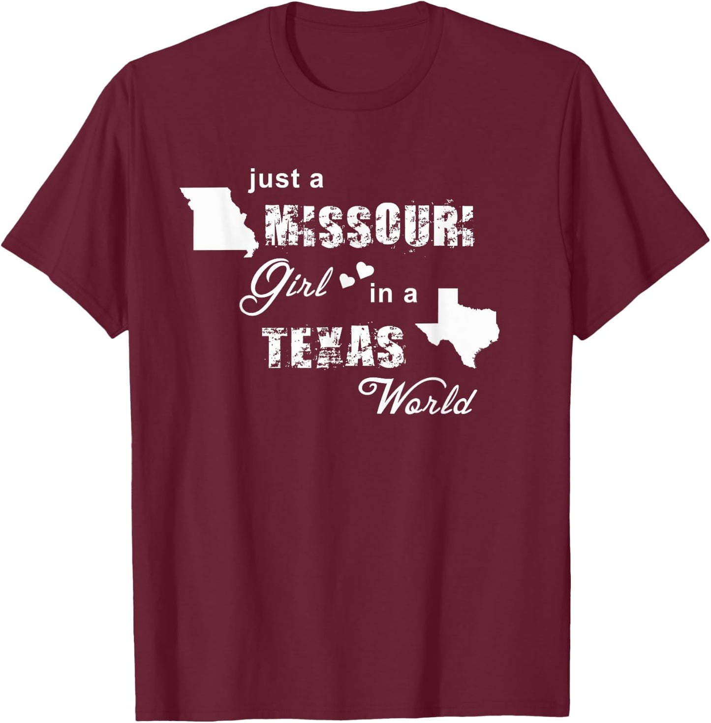 Just a Missouri girl in a Texas world T-Shirt - T-Shirt | Maroon