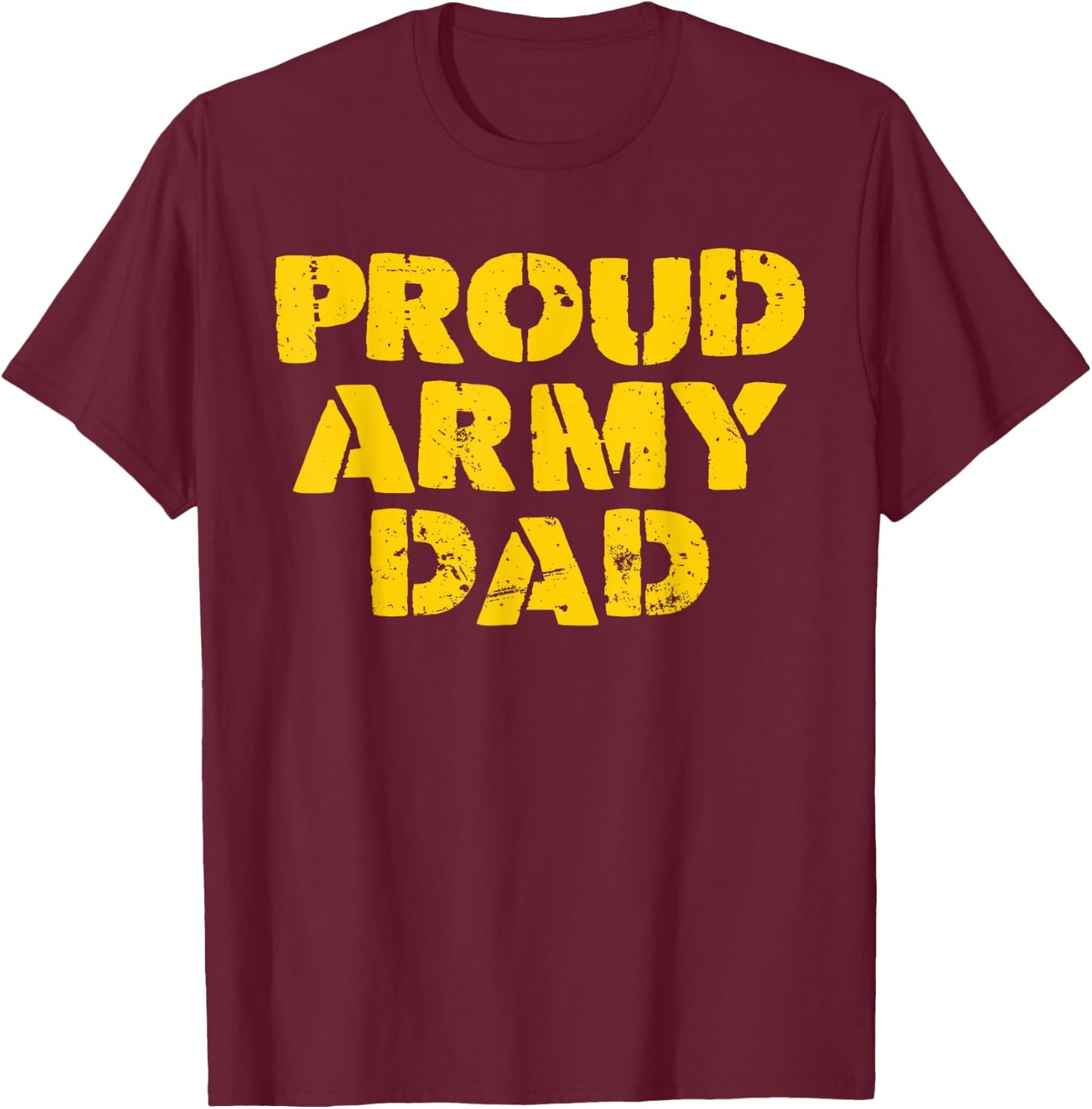 Proud Army Dad T-Shirt - T-Shirt | Maroon