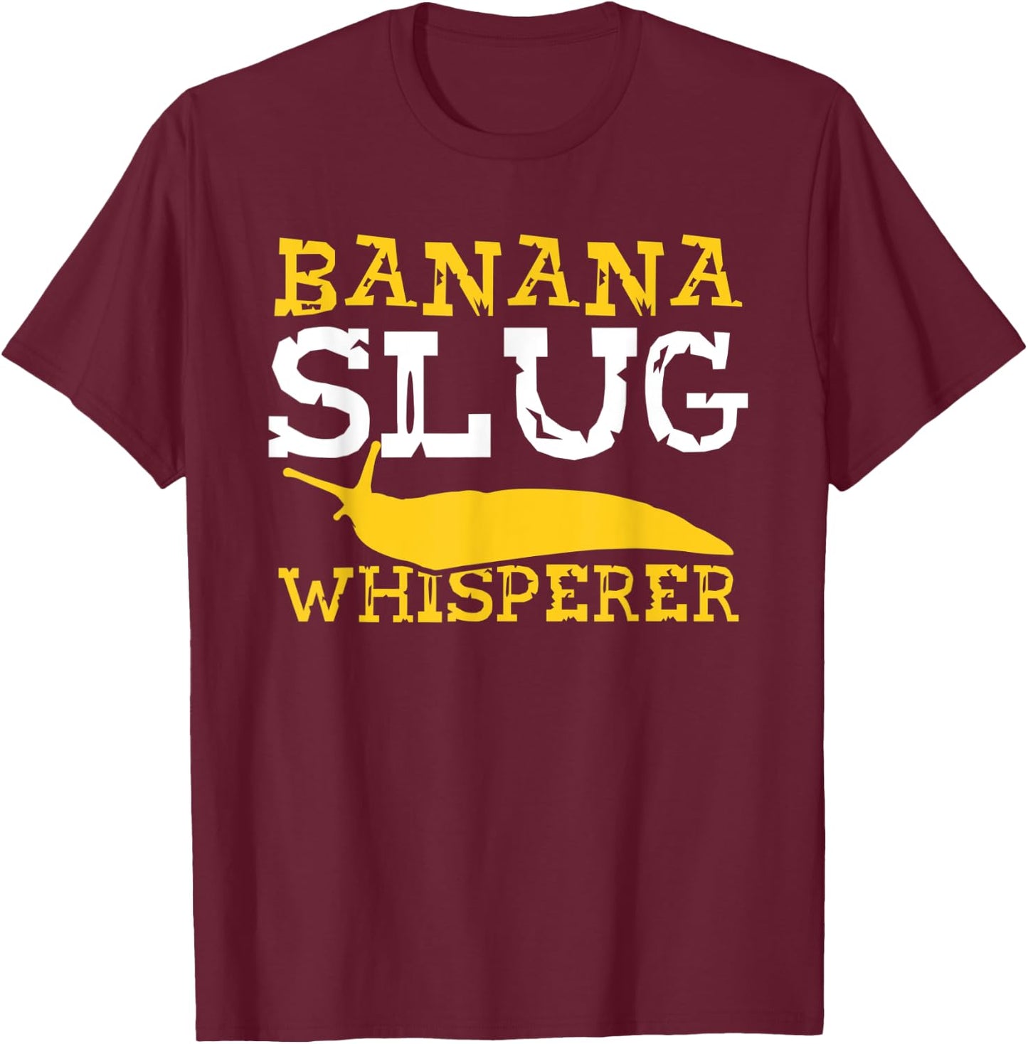 Banana Slug Life – Exotic Animals Fanatic Funny Slug Life T-Shirt - T-Shirt | Maroon