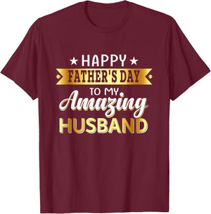 Happy Father's Day to My Amazing Husband, Design from wife T-Shirt - T-Shirt | Maroon