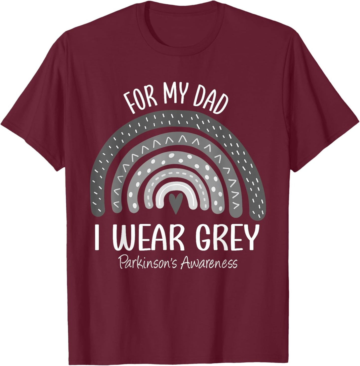 I Wear Gray For My Dad Parkinsons Awareness Rainbow T-Shirt - T-Shirt | Maroon