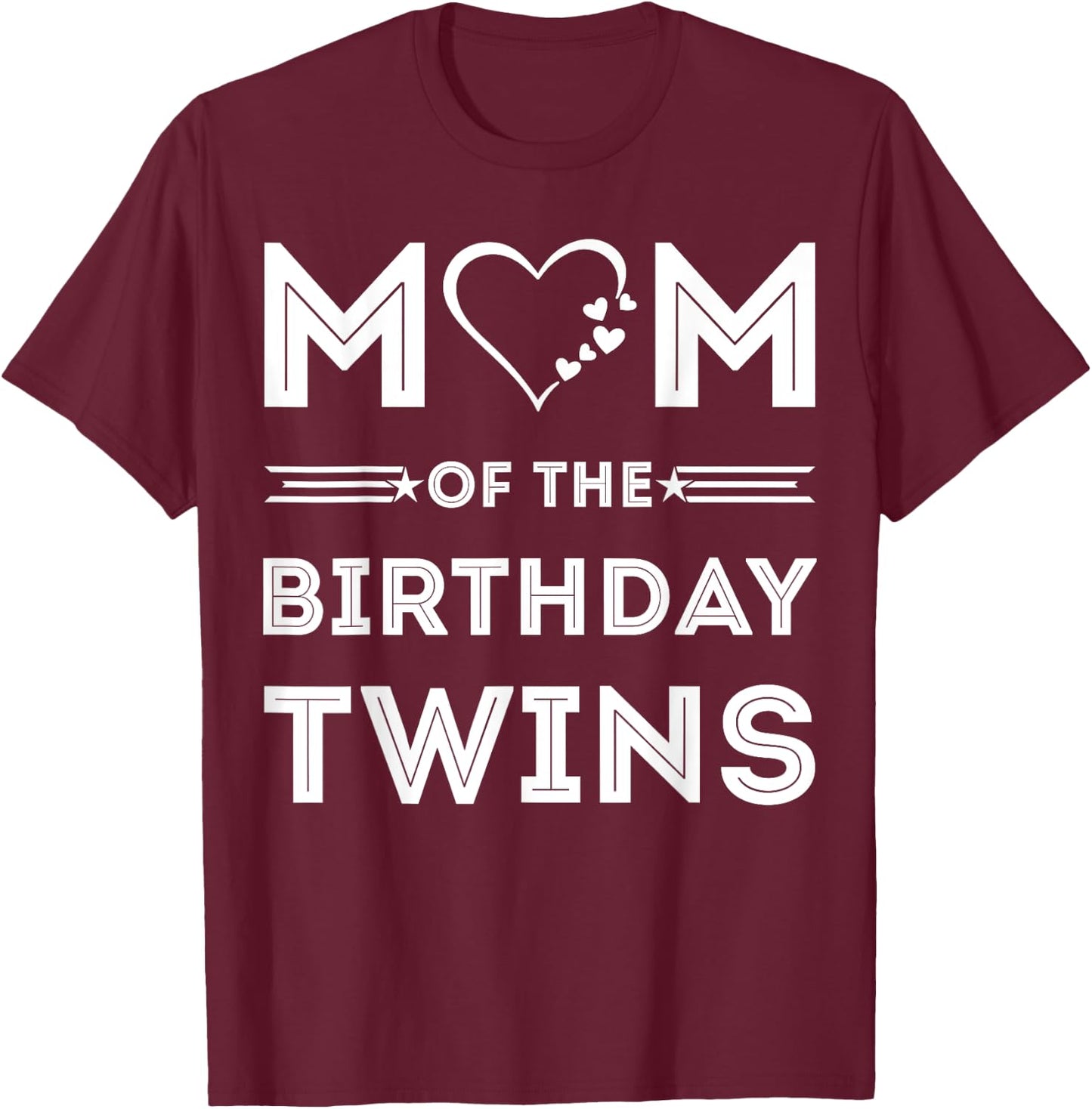 Mom of the Birthday Twins Funny Wife Quote Twin mom T-Shirt - T-Shirt | Maroon