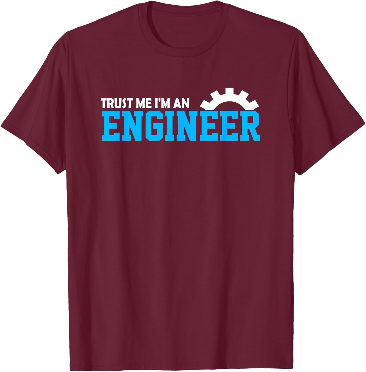 I'm An Engineer T Shirt - Funny Engineering Gifts T-Shirt - T-Shirt | Maroon