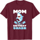 Mum of the Birthday Shark Birthday T-Shirt - T-Shirt | Maroon