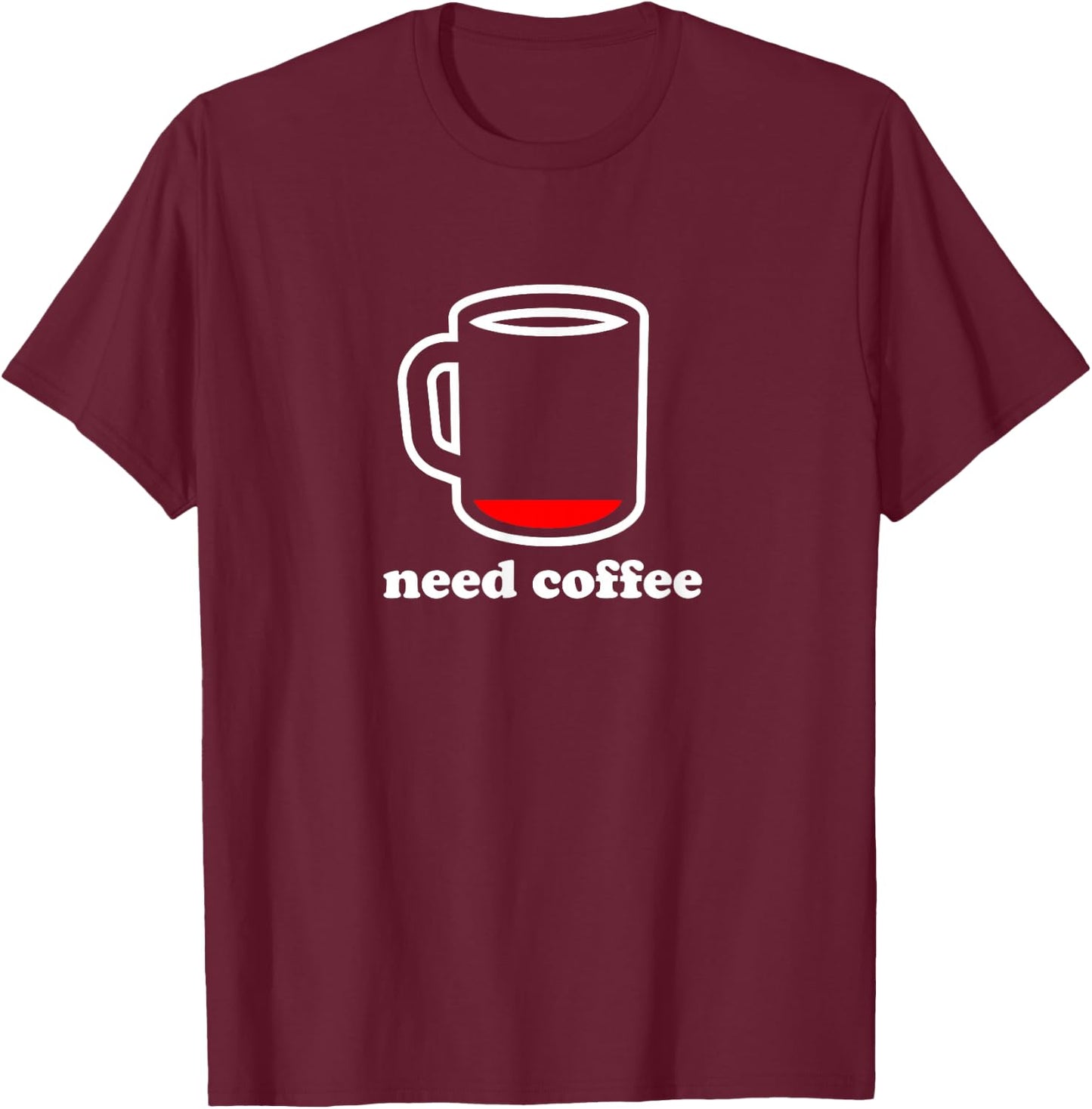 Need Coffee Humor Waking Up Design Men Women Funny Coffee T-Shirt - T-Shirt | Maroon