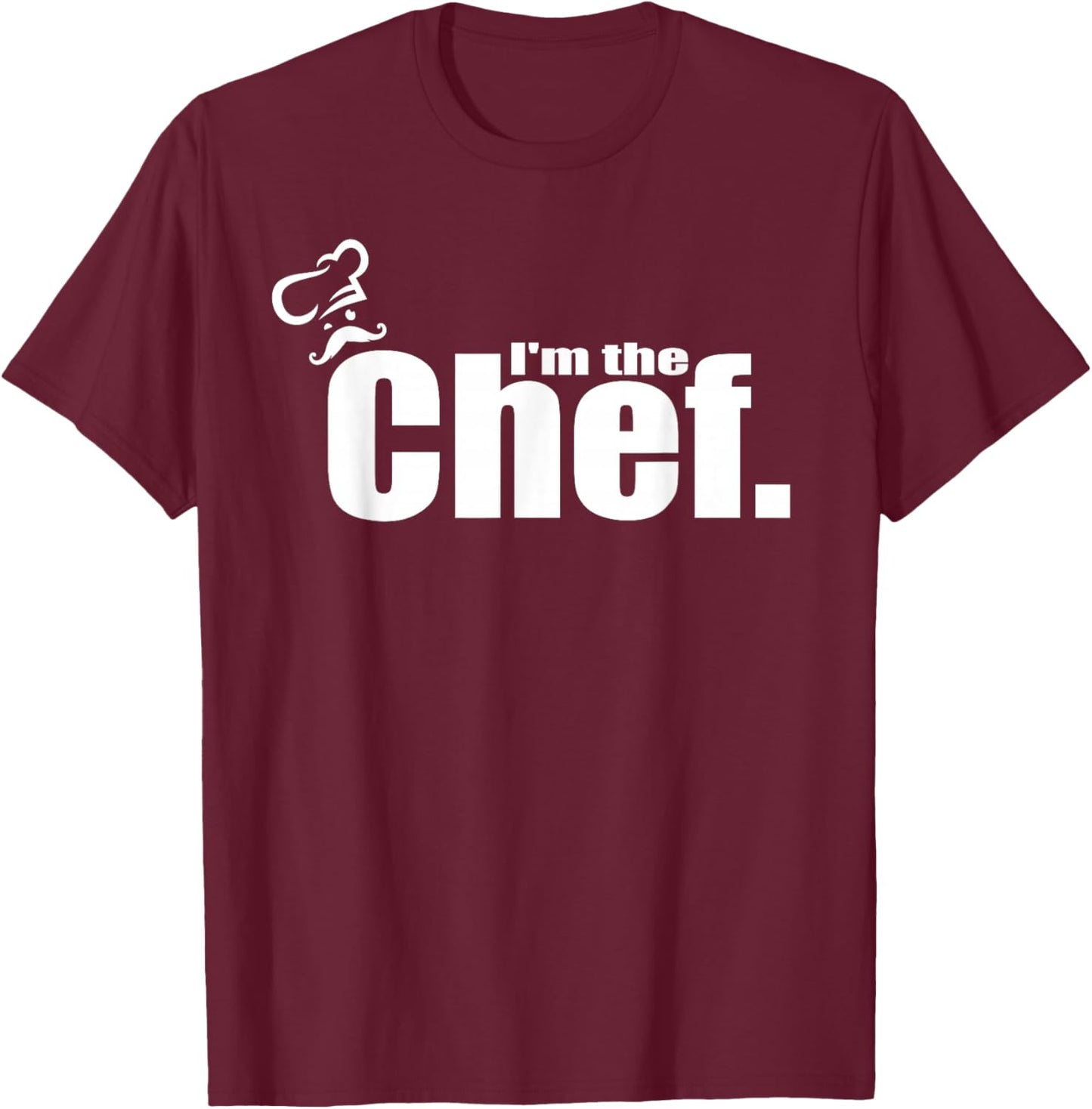 I'm The Chef Chef's Hat Cooking Kitchen Chef T-Shirt - T-Shirt | Maroon