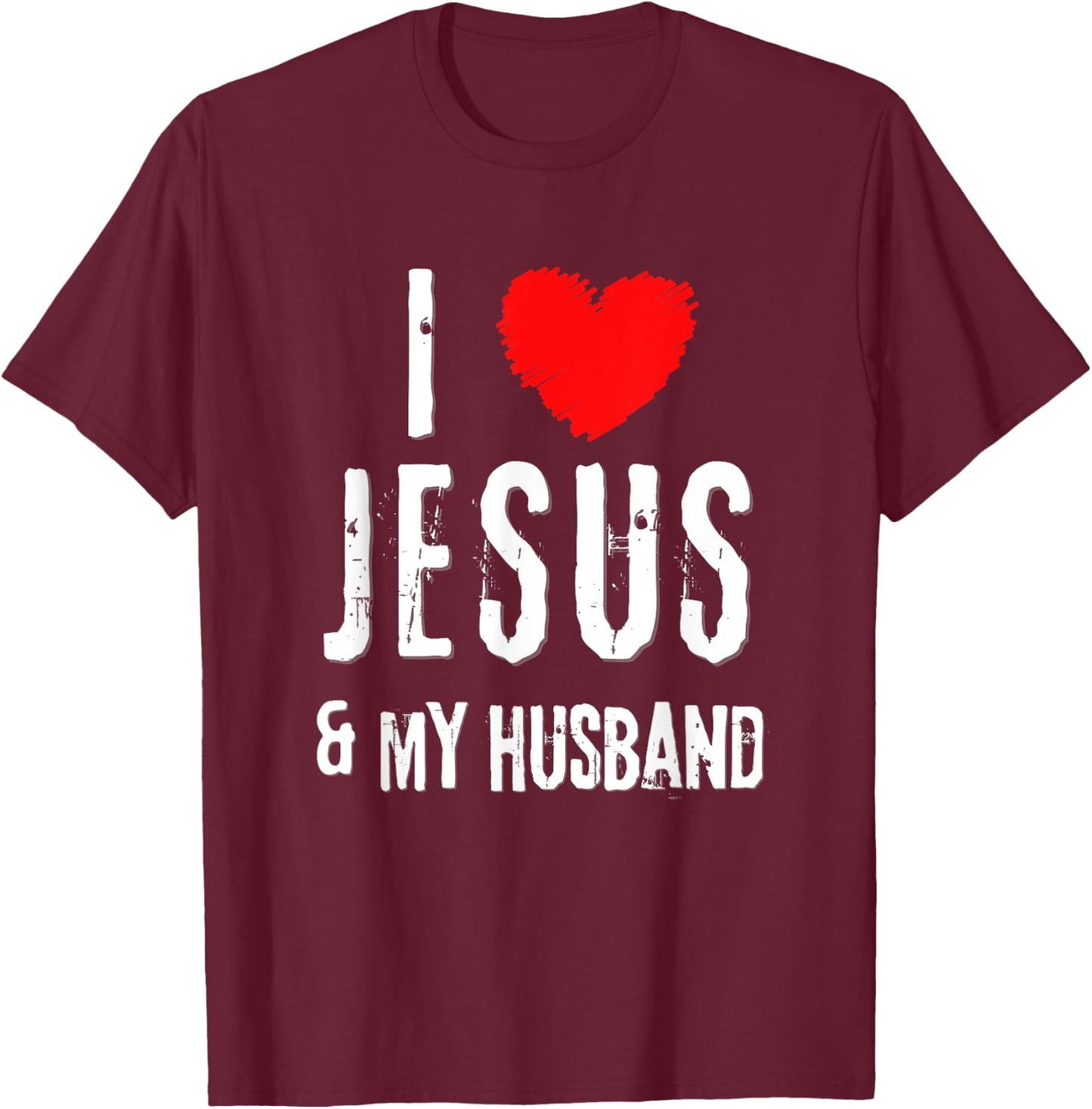Vintage Grunge I Love JESUS & MY HUSBAND, Christian T-Shirt - T-Shirt | Maroon