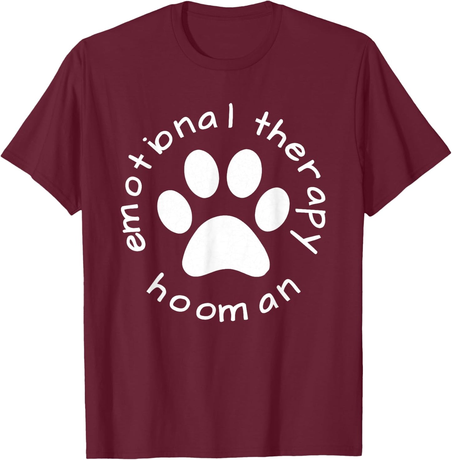 Emotional Therapy Hooman - Gift doggie doggo lovers T-Shirt - T-Shirt | Maroon