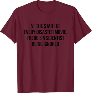 At the start of every disaster movie T-Shirt - T-Shirt | Maroon