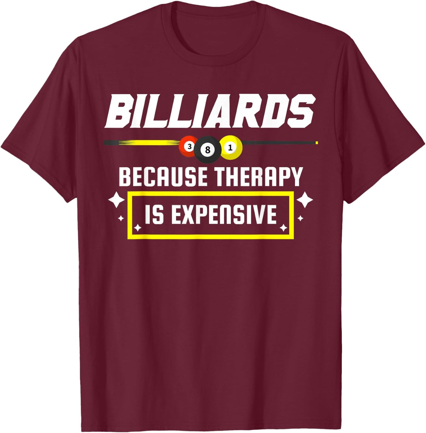 Pool Shark Pool Player Billiards Billiards Because Therapy T-Shirt - T-Shirt | Maroon