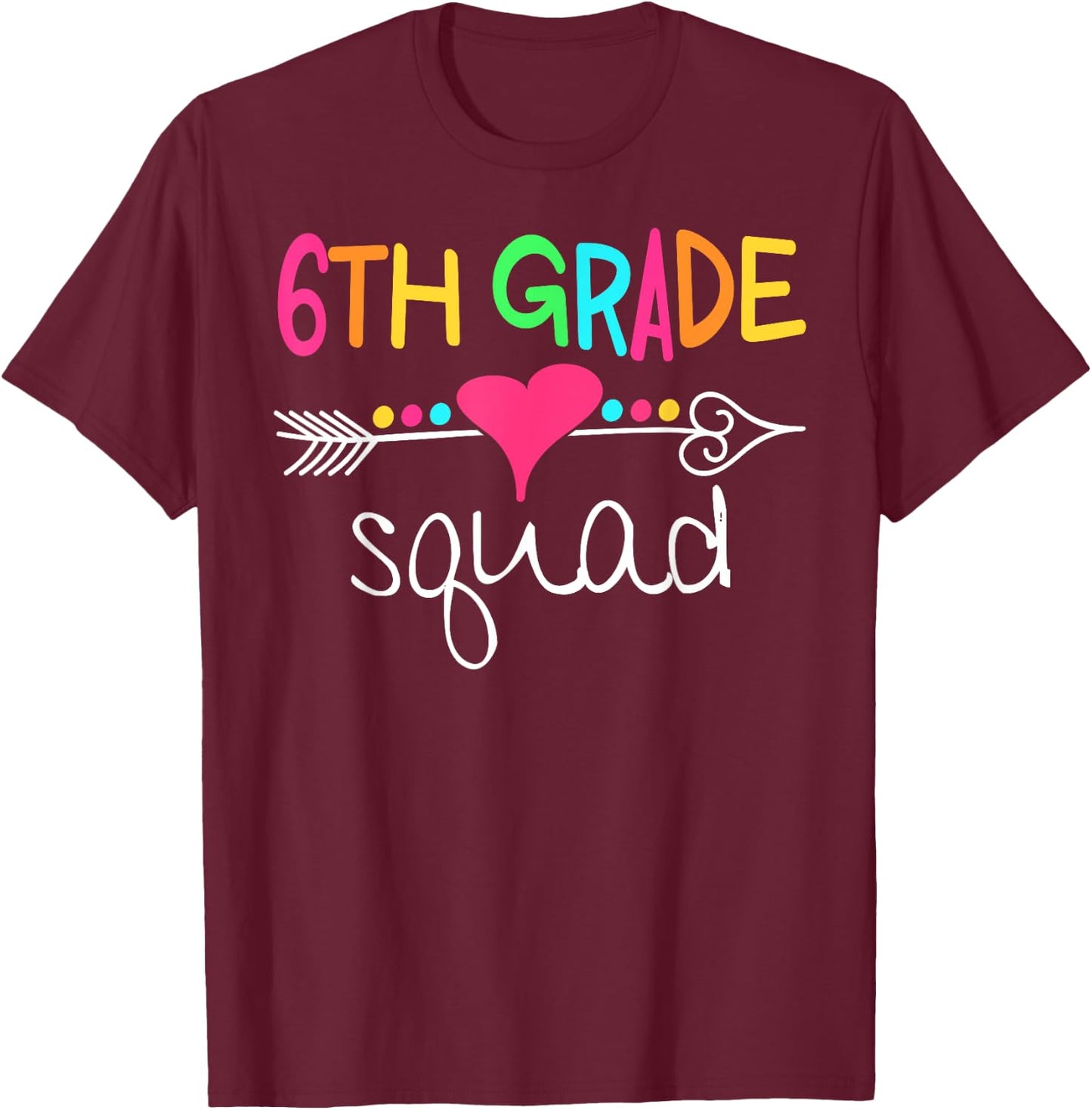 6th Grade Squad Sixth Teacher Student Team Back To School T-Shirt - T-Shirt | Maroon