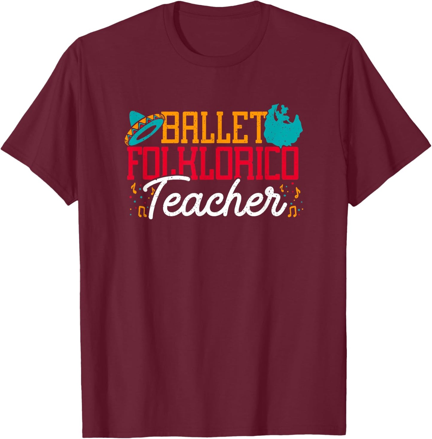 Ballet Folklorico Teacher Latin Dance Cinco De Mayo Dancer Women T-Shirt - T-Shirt | Maroon