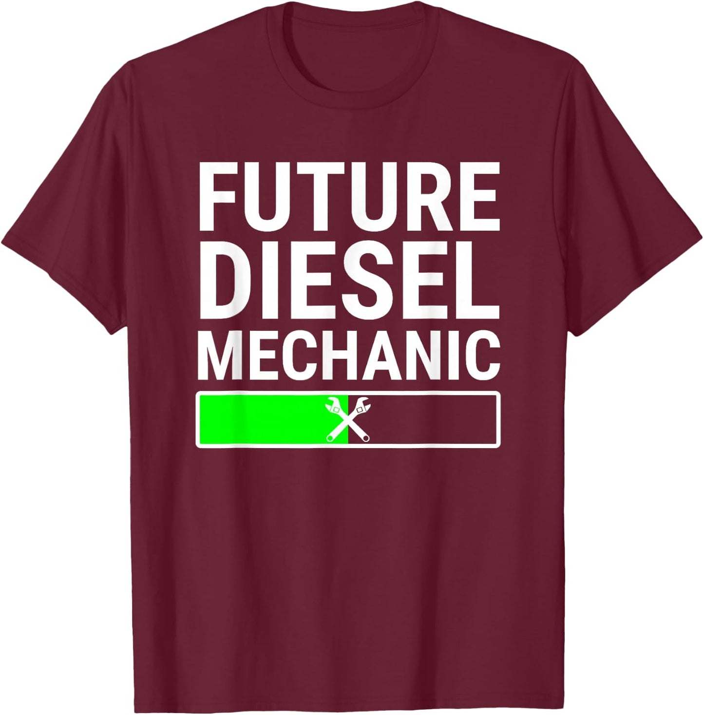 Future Diesel Mechanic Loading Bar Cool Student Gift T-Shirt - T-Shirt | Maroon