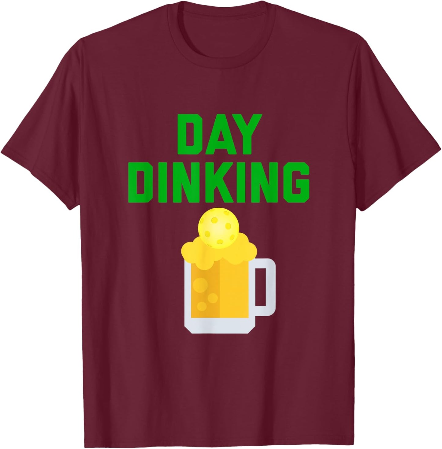 Funny Pickleball DAY DINKING Beer Drinking T-Shirt - T-Shirt | Maroon