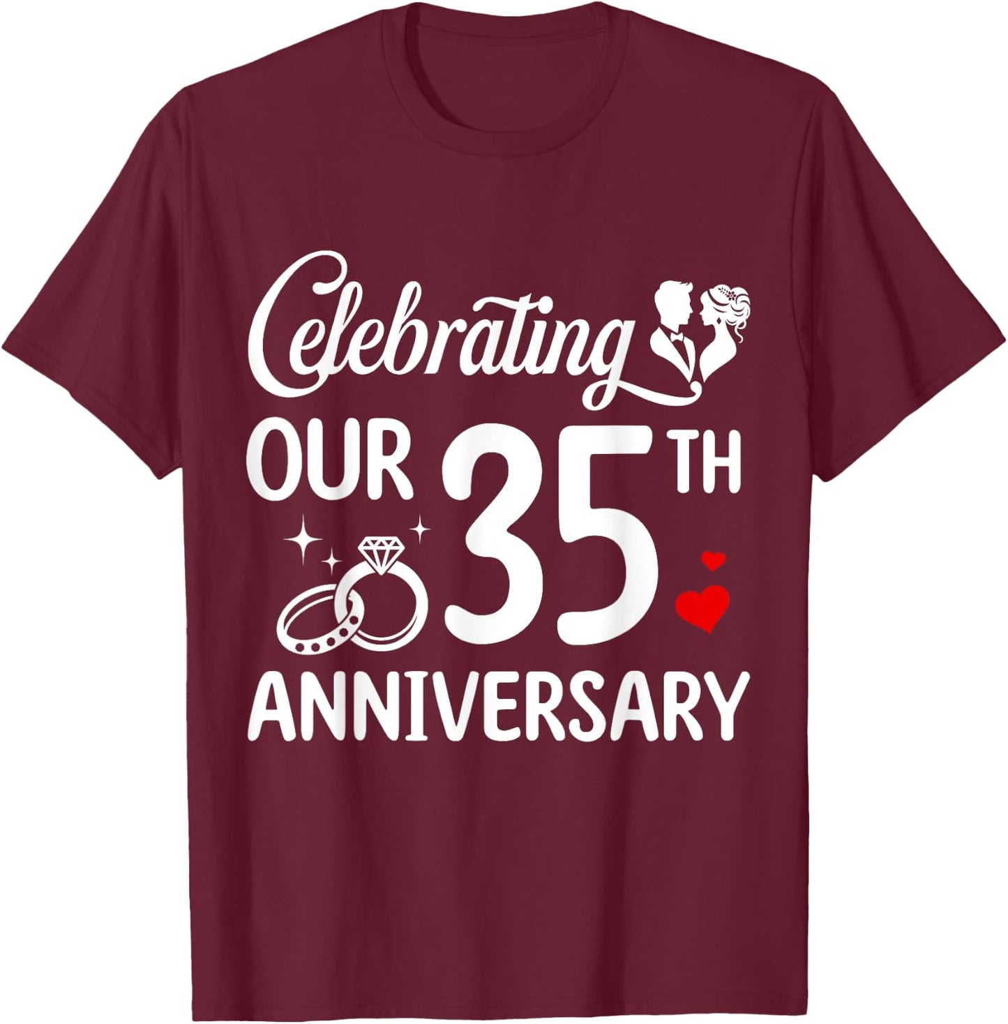 Celebrating Our 35th Wedding Anniversary Marriage 35 Years T-Shirt - T-Shirt | Maroon